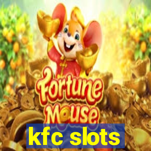 kfc slots